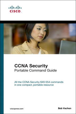 CCNA Security (640-554) Portable Command Guide - Bob Vachon