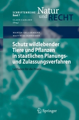 Schutz wildlebender Tiere und Pflanzen in staatlichen Planungs- und Zulassungsverfahren - Martin Gellermann, Matthias Schreiber