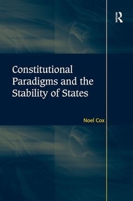 Constitutional Paradigms and the Stability of States - Noel Cox