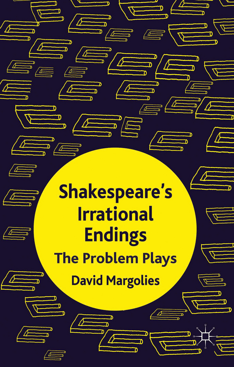 Shakespeare's Irrational Endings - D. Margolies