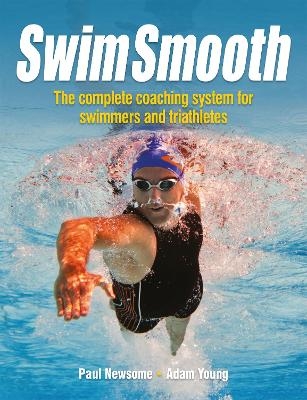 Swim Smooth - Paul Newsome, Adam Young