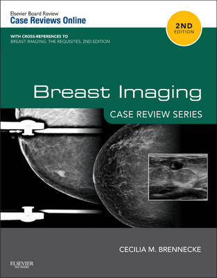 Breast Imaging: Case Review Series - Cecilia M Brennecke