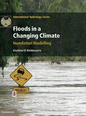 Floods in a Changing Climate - Giuliano Di Baldassarre