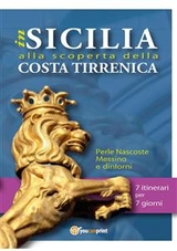 In Sicilia alla scoperta della costa tirrenica. Perle nascoste. Messina e dintorni - Concetta Tripoli