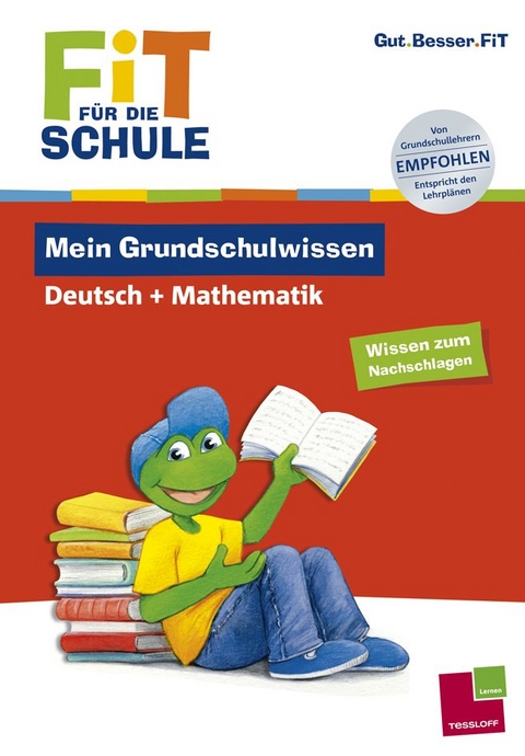 Fit für die Schule: Mein Grundschulwissen. Deutsch + Mathematik - Johanna Echtermann