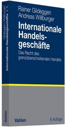 Internationale Handelsgeschäfte - Rainer Gildeggen, Andreas Willburger