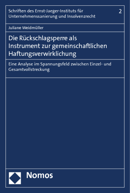 Die Rückschlagsperre als Instrument zur gemeinschaftlichen Haftungsverwirklichung - Juliane Weidmüller