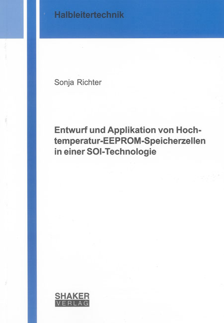 Entwurf und Applikation von Hochtemperatur-EEPROM-Speicherzellen in einer SOI-Technologie - Sonja Richter