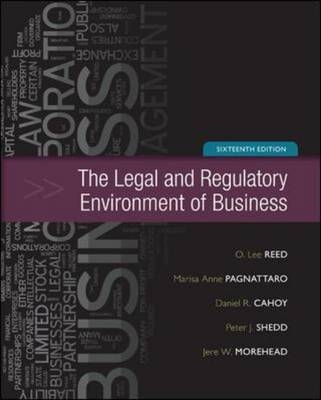 The Legal and Regulatory Environment of Business - O. Lee Reed, Marisa Pagnattaro, Daniel Cahoy, Peter Shedd, Jere Morehead