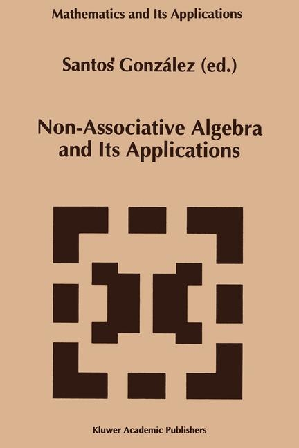 Non-Associative Algebra and Its Applications - 