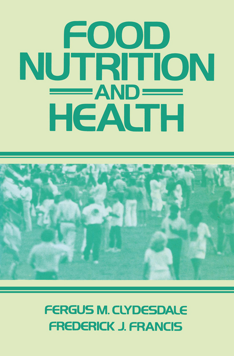 Food Nutrition and Health - Fergus M. Clydesdale, Frederick J. Francis