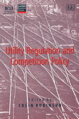 Utility Regulation and Competition Policy - 