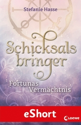 Schicksalsbringer - Fortunas Vermächtnis - Stefanie Hasse