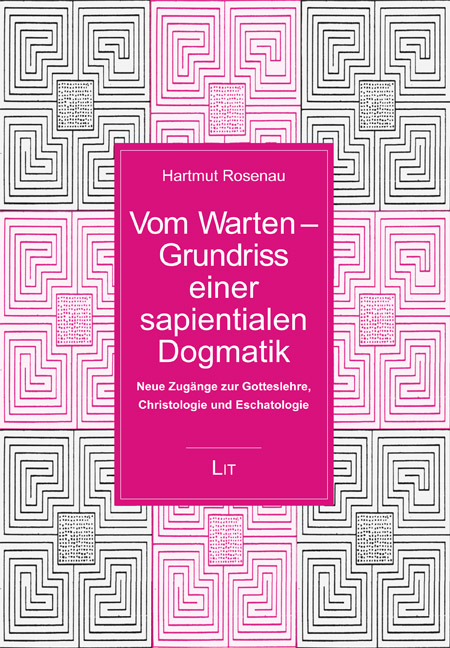 Vom Warten - Grundriss einer sapientialen Dogmatik - Hartmut Rosenau