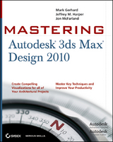 Mastering Autodesk 3ds Max Design 2010 - Mark Gerhard, Jeffrey Harper, Jon McFarland