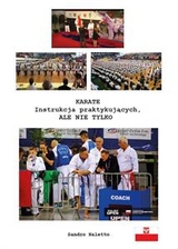 Karate instrukcja praktykujacych ale nie tylko - Sandro Naletto