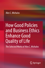 How Good Policies and Business Ethics Enhance Good Quality of Life - Alex C. Michalos