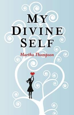 My Divine Self - Martha Thompson