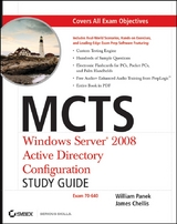 MCTS Windows Server 2008 Active Directory Configuration Study Guide - William Panek, James Chellis