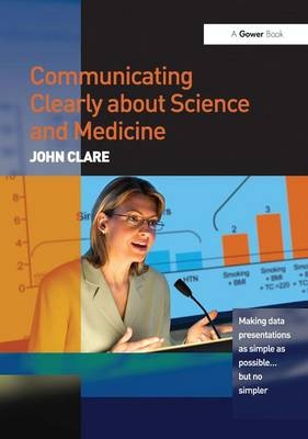 Communicating Clearly about Science and Medicine - John Clare