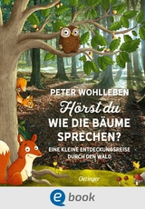 Hörst du, wie die Bäume sprechen? - Peter Wohlleben