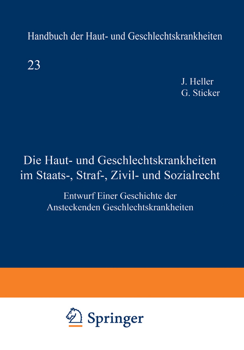 Die Haut- und Geschlechtskrankheiten im Staats-, Straf-, Zivil- und Sozialrecht - Julius Heller