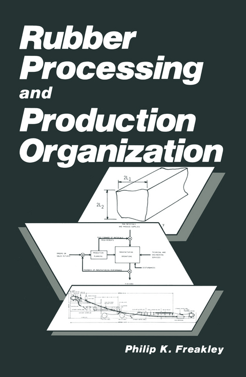 Rubber Processing and Production Organization - P.K. Freakley