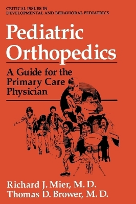 Pediatric Orthopedics - Richard J. Mier, Thomas D. Brower