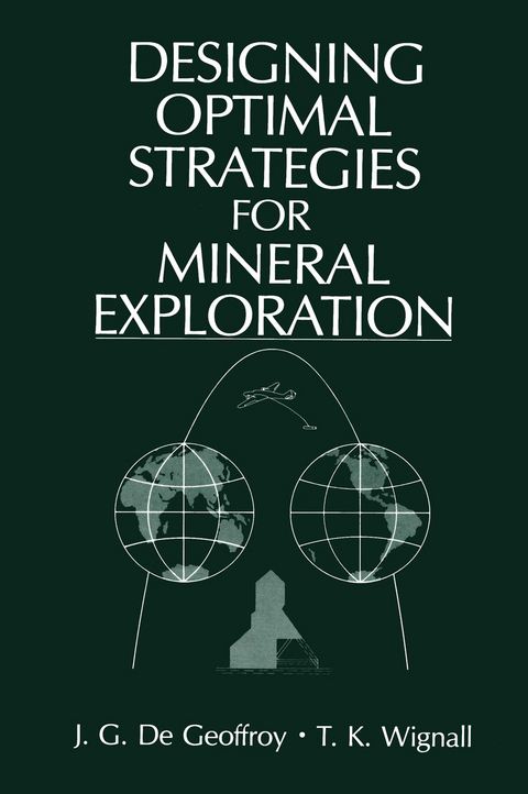 Designing Optimal Strategies for Mineral Exploration - J.G. De Geoffroy, T.K. Wignall