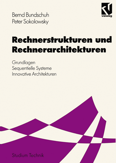 Rechnerstrukturen und Rechnerarchitekturen - Bernd Bundschuh, Peter Sokolowsky