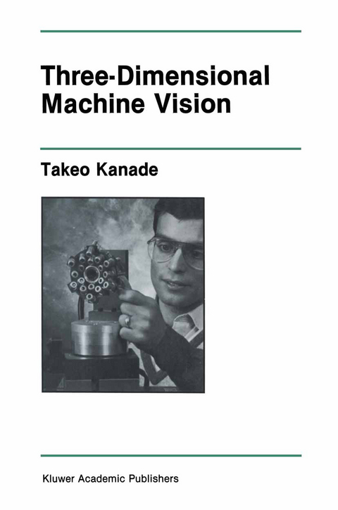 Three-Dimensional Machine Vision - Takeo Kanade