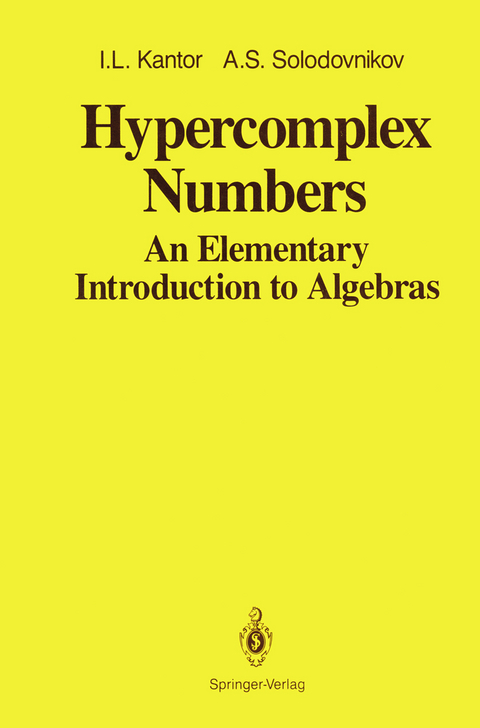 Hypercomplex Numbers - I.L. Kantor, A.S. Solodovnikov