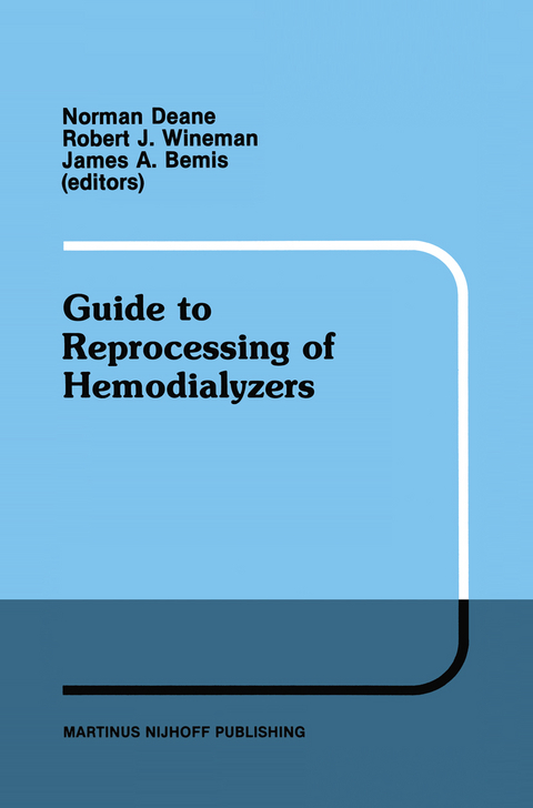 Guide to Reprocessing of Hemodialyzers - Norman Deane, Robert J. Wineman, James A. Bemis