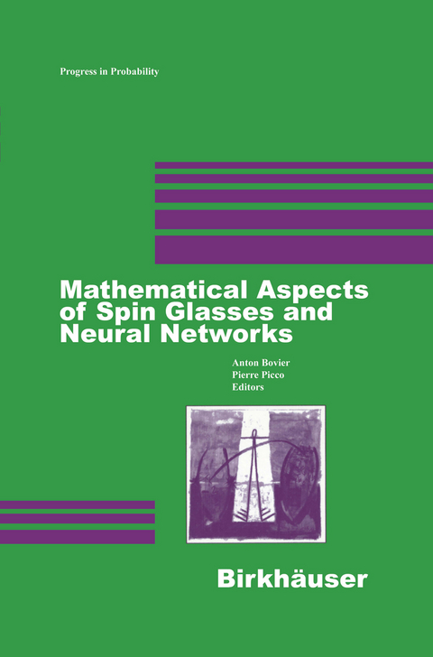 Mathematical Aspects of Spin Glasses and Neural Networks - Anton Bovier, Pierre Picco