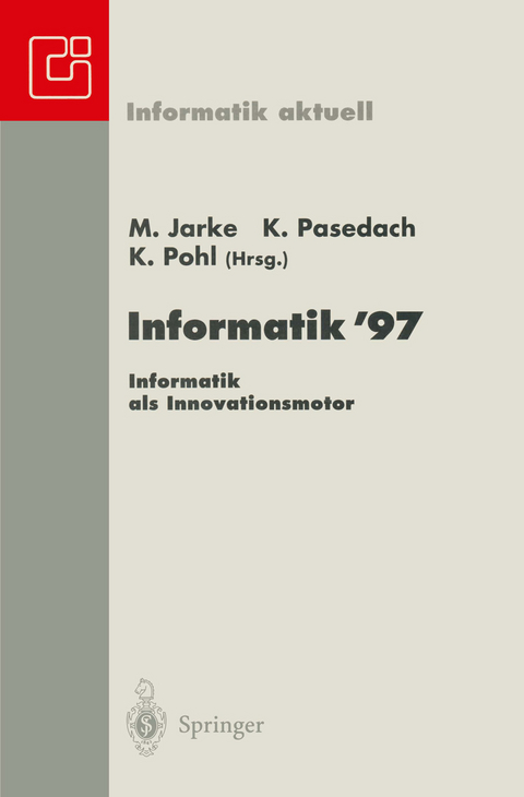 Informatik ’97 Informatik als Innovationsmotor - 