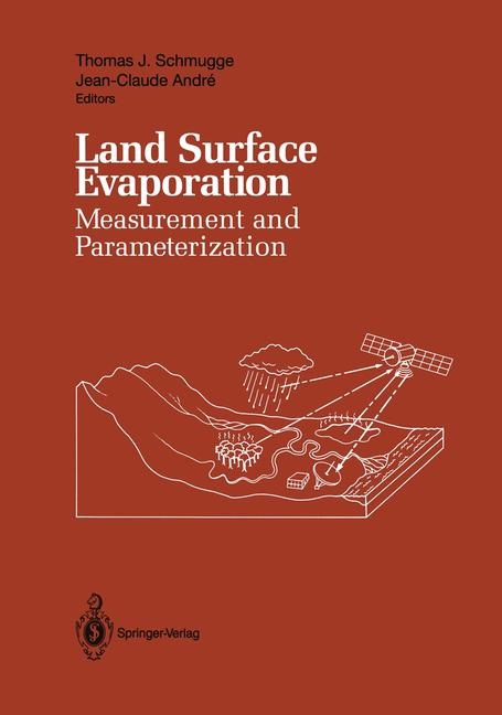 Land Surface Evaporation - Thomas J. Schmugge, J.-C Andr e