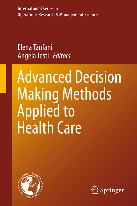 Advanced Decision Making Methods Applied to Health Care - 