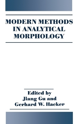 Modern Methods in Analytical Morphology -  J. Gu