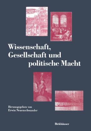 Wissenschaft, Gesellschaft und politische Macht - 