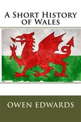 A Short History of Wales - Owen Edwards