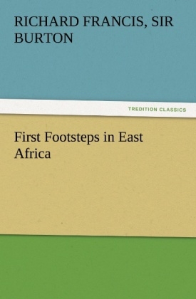 First Footsteps in East Africa - Richard Francis Burton