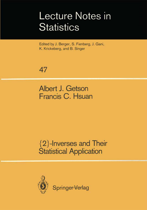 {2}-Inverses and Their Statistical Application - Albert J. Getson, Francis C. Hsuan