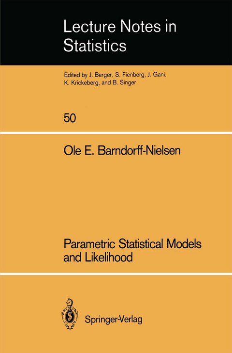 Parametric Statistical Models and Likelihood - OLE E Barndorff-Nielsen