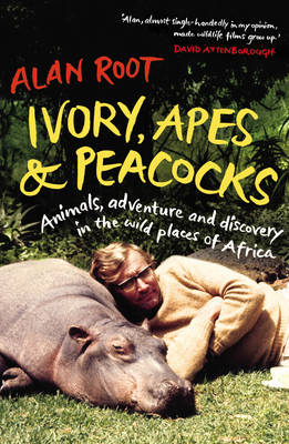 Ivory, Apes & Peacocks - Alan Root