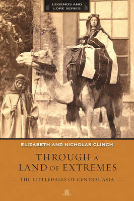 Through a Land of Extremes - Elizabeth Clinch, Nicholas Clinch