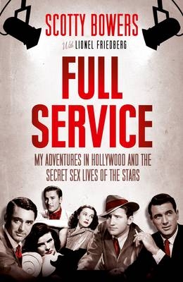 Full Service - Lionel Friedberg, Scotty Bowers