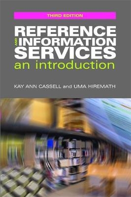 Reference and Information Services - Kay Ann Cassell, Uma Hiremath