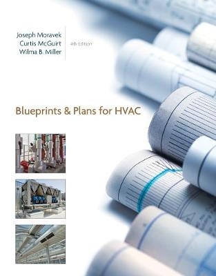 Blueprints and Plans for HVAC - Joseph Moravek, Curtis McGuirt, Wilma B. Miller