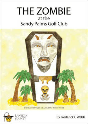 The Zombie at the Sandy Palms Golf Club - Frederick C. Webb