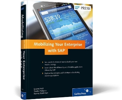 Mobilizing Your Enterprise with SAP - Sanjeet Mall, Tzanko Stefanov, Stanley Stadelman